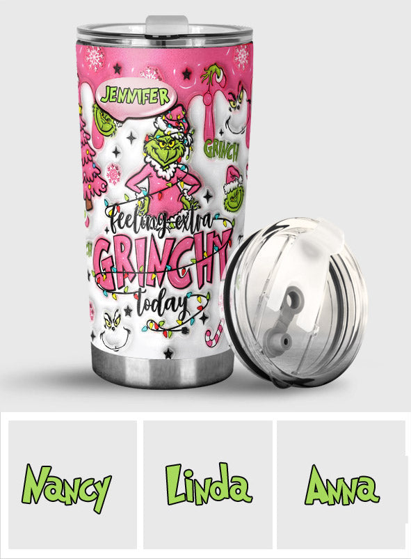 Custom Any Name Feeling Extra Grinchy Today - Personalized Stole Christmas Tumbler