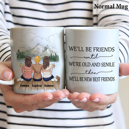 On sera amis jusqu'à la vieillesse et la sénile - Mug personnalisé pour meilleure amie