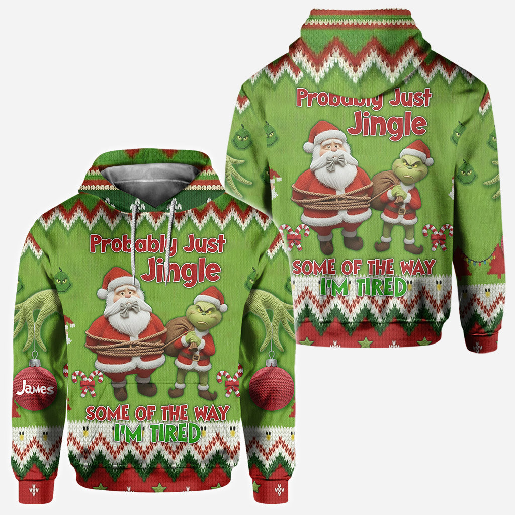 Probably Just Gonna Jingle Some Of The Way I'm Tired - Personalized Stole Christmas All Over Shirt