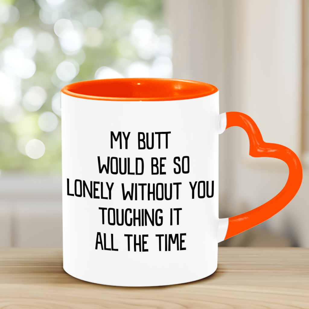 My Butt Would Be So Lonely Green Naughty - Personalized Couple Heart Handle Mug