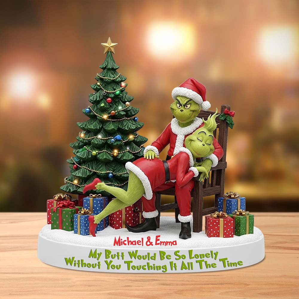 My Butt Would Be So Lonely Without You Touching It All The Time - Personalized Stole Christmas Custom Shaped Acrylic Plaque