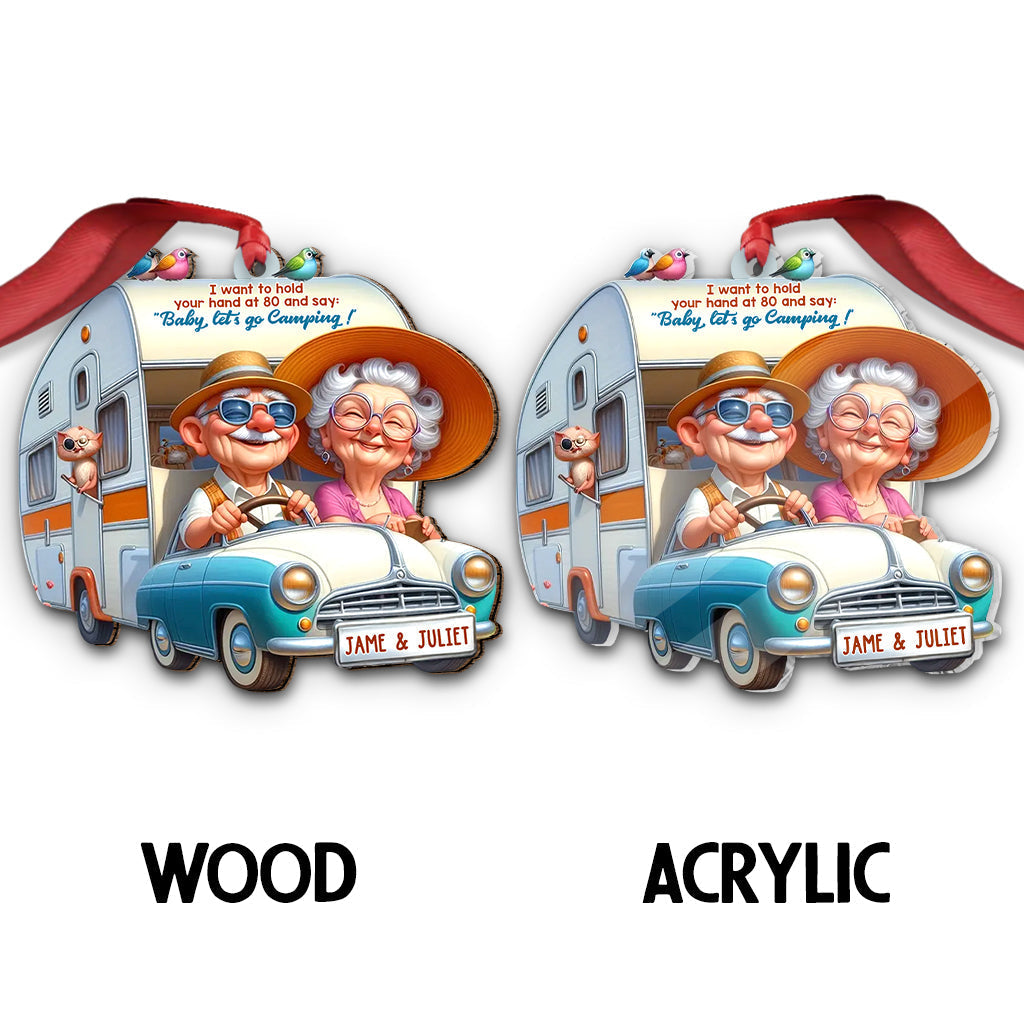 Je veux te tenir la main à 80 ans et te dire « Bébé, allons camper » - Ornement de camping personnalisé