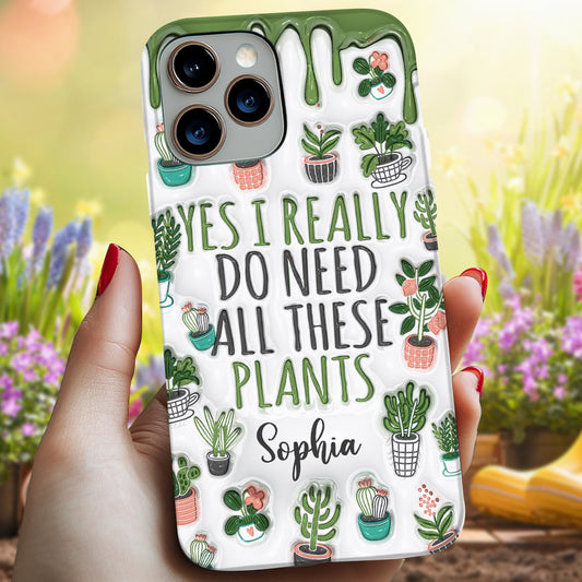 Oui, j'ai besoin de toutes ces plantes ! - Coque de téléphone personnalisée avec impression intégrale sur le thème du jardinage