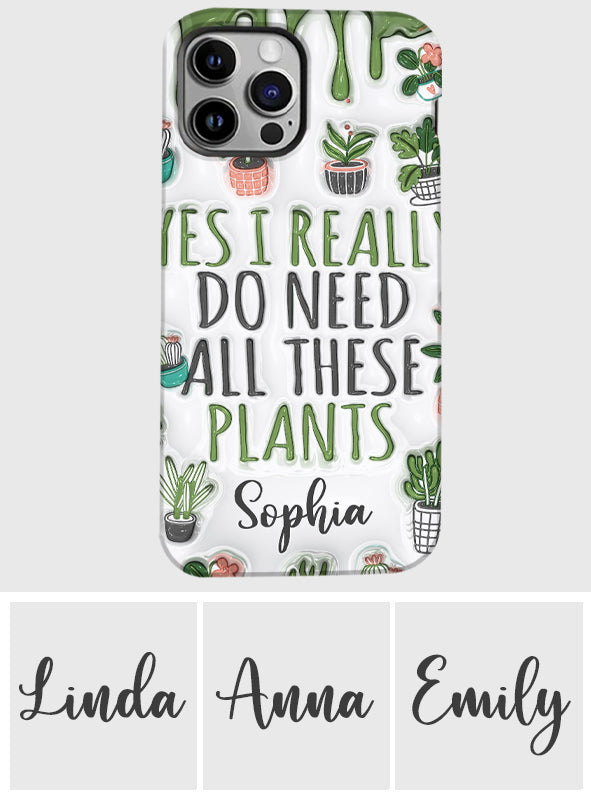 Oui, j'ai besoin de toutes ces plantes ! - Coque de téléphone personnalisée avec impression intégrale sur le thème du jardinage