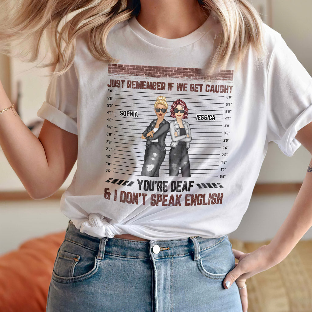 Souviens-toi juste quand on se fait prendre - T-shirt et sweat à capuche personnalisés pour meilleures amies