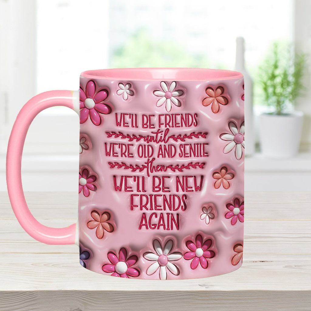 On sera amis jusqu'à la vieillesse et la sénile - Mug personnalisé pour meilleure amie