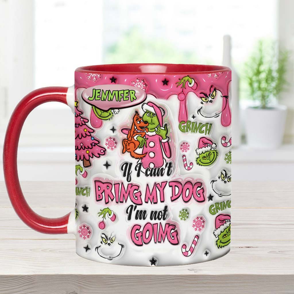 If I Can't Bring My Dog - Personalized Stole Christmas Accent Mug