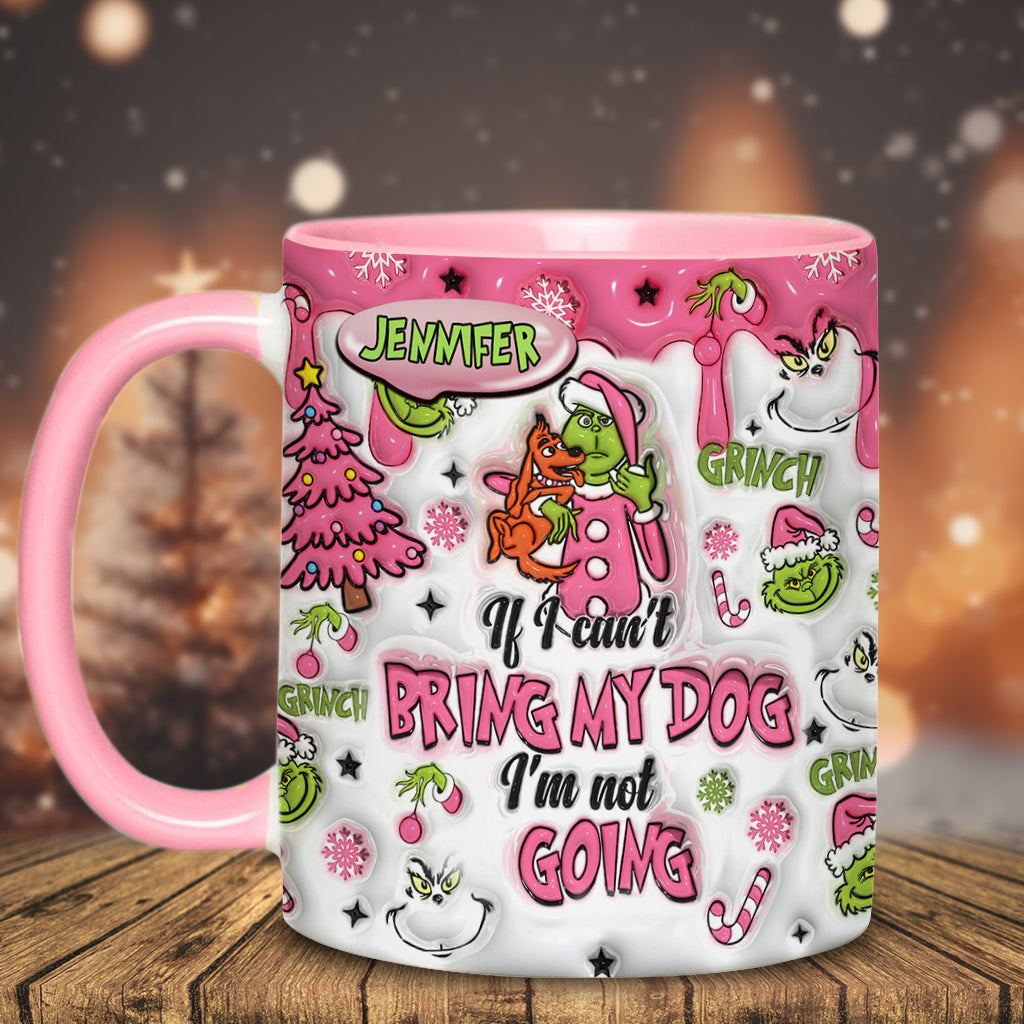 If I Can't Bring My Dog - Personalized Stole Christmas Accent Mug