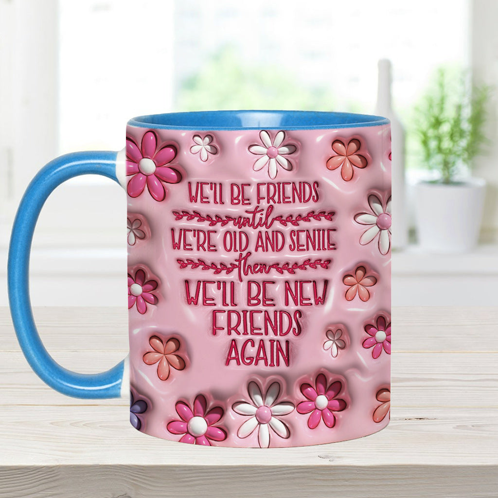 On sera amis jusqu'à la vieillesse et la sénile - Mug personnalisé pour meilleure amie
