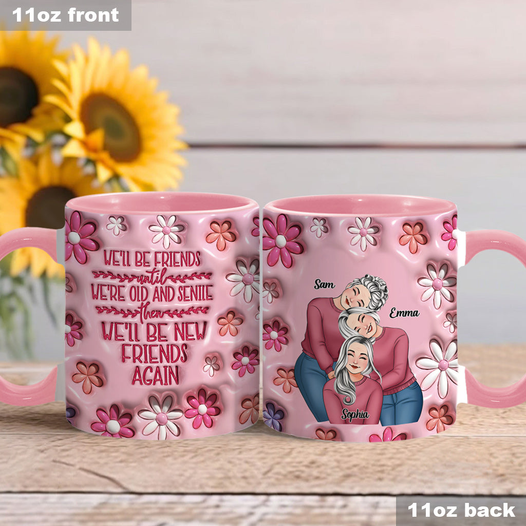 On sera amis jusqu'à la vieillesse et la sénile - Mug personnalisé pour meilleure amie