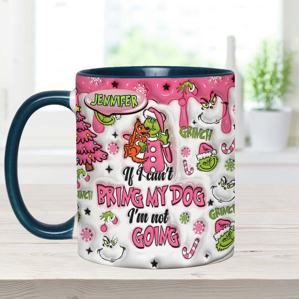 If I Can't Bring My Dog - Personalized Stole Christmas Accent Mug