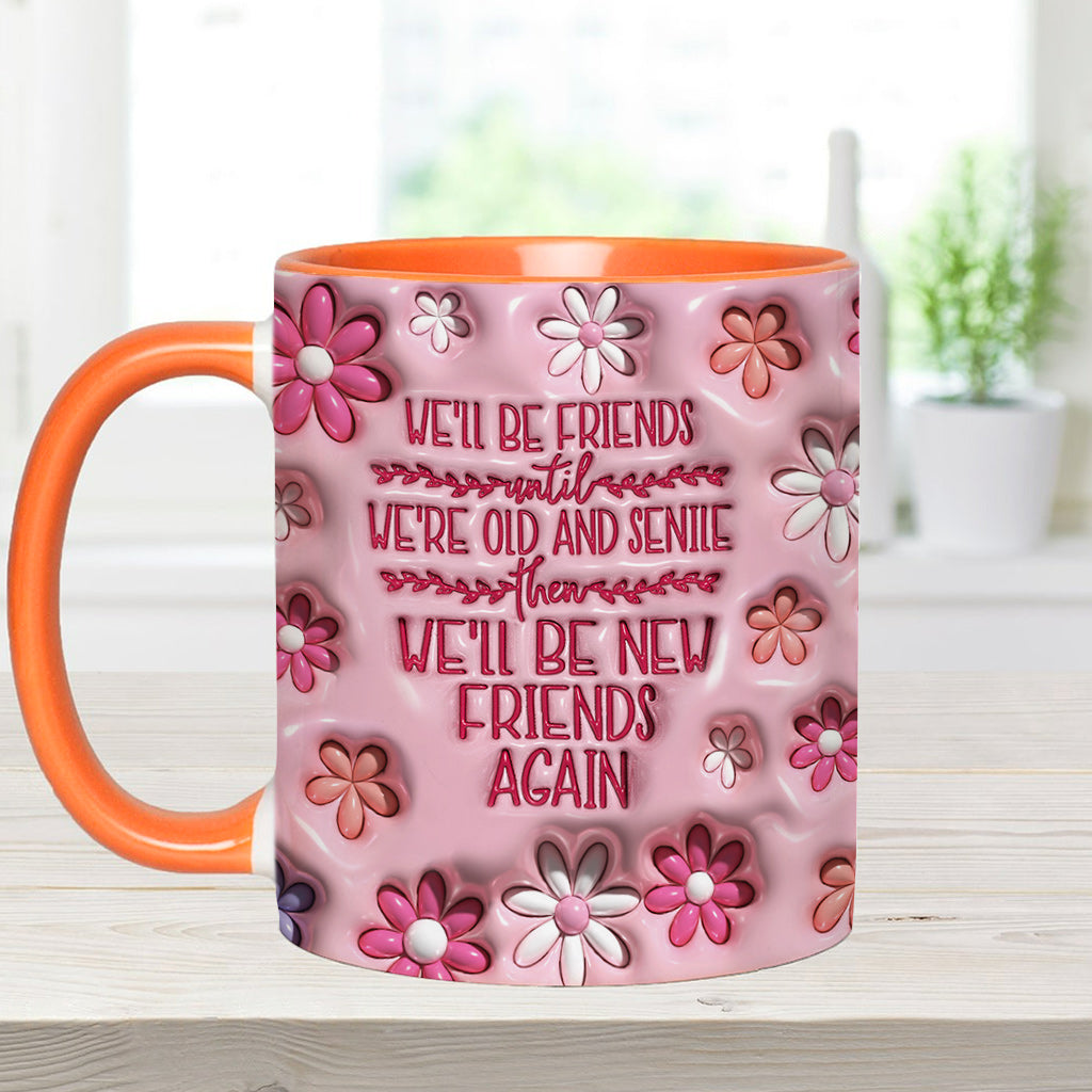 On sera amis jusqu'à la vieillesse et la sénile - Mug personnalisé pour meilleure amie