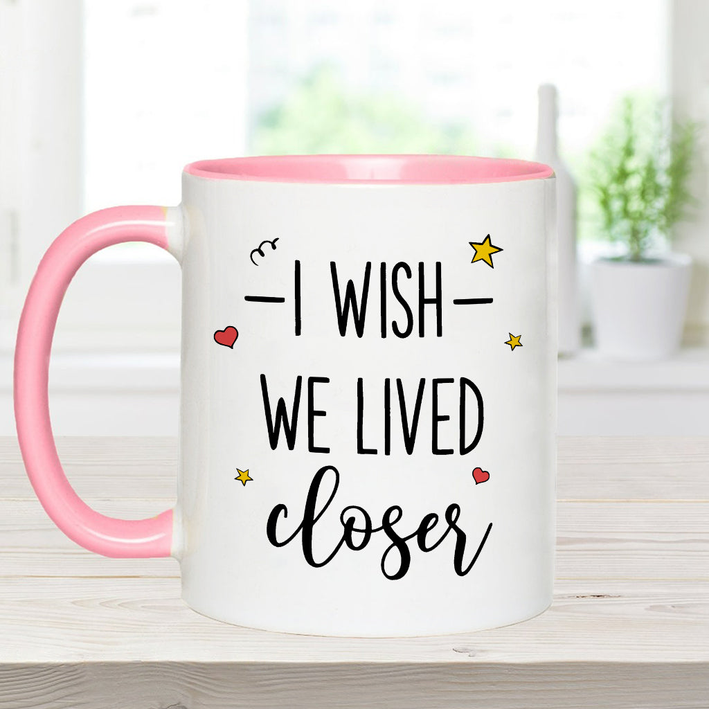 I Wish We Lived Closer - Personalized Bestie Accent Mug