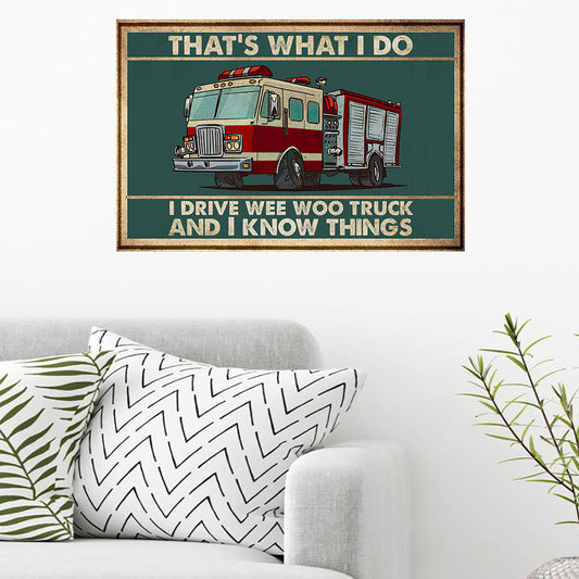 C'est ce que je fais, je conduis un petit camion et je sais des choses - Affiche de pompier